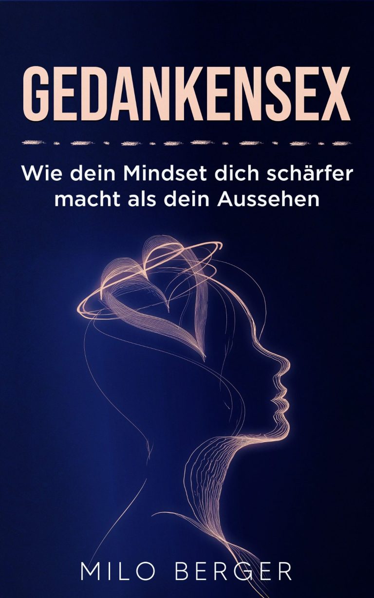 Coverbild „Gedankensex“ von Milo Berger Buchcover „Gedankensex“ von Milo Berger – ein psychologisch-intimes Werk über mentale Anziehung, Selbstbewusstsein und stille Wirkung.